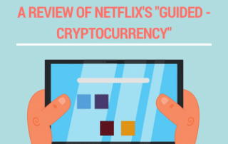 A Review of Netflix's Guided - Cryptocurrency